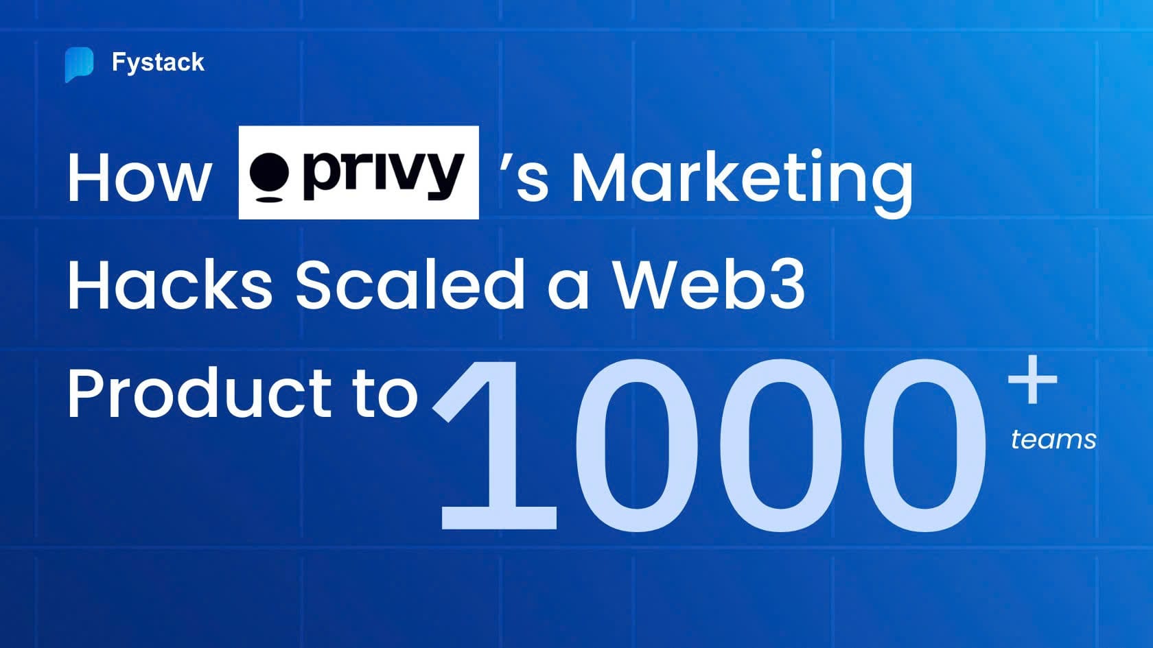 How Privy’s Marketing Hacks Scaled a Web3 Product to 1000+ team