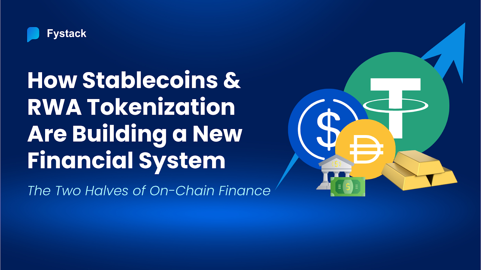 How Stablecoins & RWA Tokenization Are Building a New Financial System