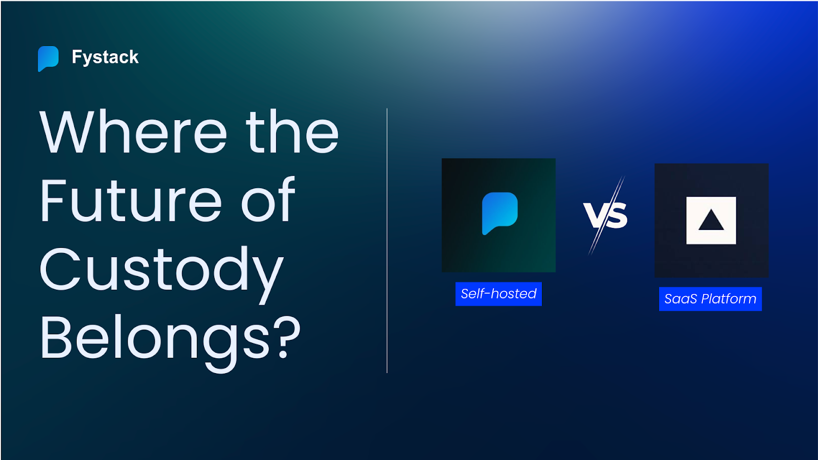 Fystack's Self-hosted vs. Fireblocks' SaaS Platform